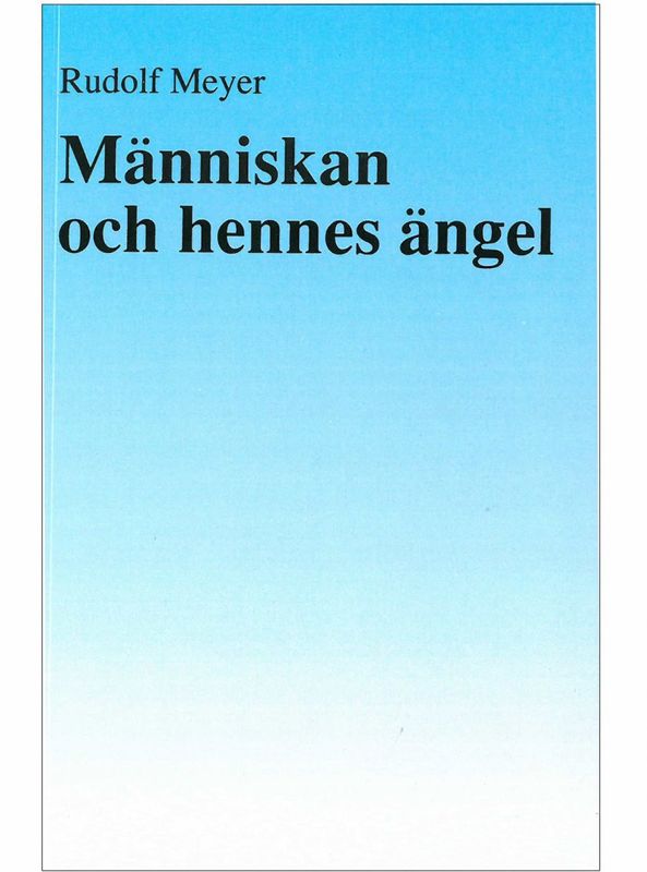 Människan och hennes ängel, Rudolf Meyer
