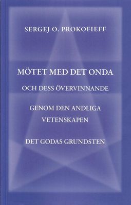 Mötet med det onda och dess övervinnande - Sergej O. Propofieff