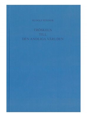 Tröskeln till den andliga världen, Rudolf Steiner