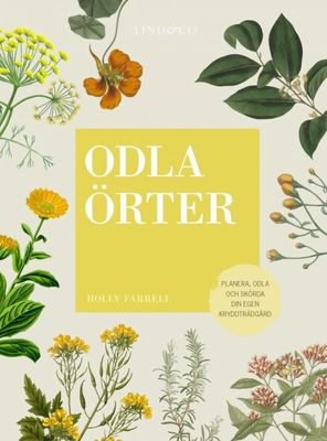 Odla Örter: planera, odla & skörda din egen kryddträdgård!