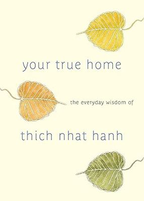 Your true home - Thich Nhat Hanh