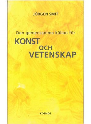 Den gemensamma källan för konst & vetenskap, Jörgen Smit