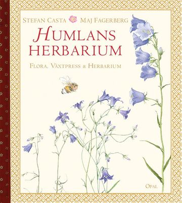 Humlans Herbarium : flora, växtpress och herbarium - Maj Fagerberg & Stefan Casta