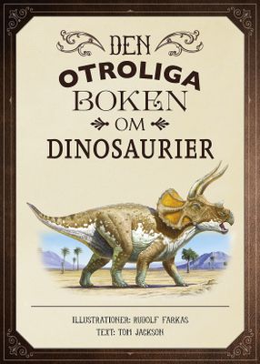 Den otroliga boken om dinosaurier - Tom Jackson