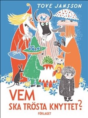 Vem ska trösta Knyttet? Tove Jansson