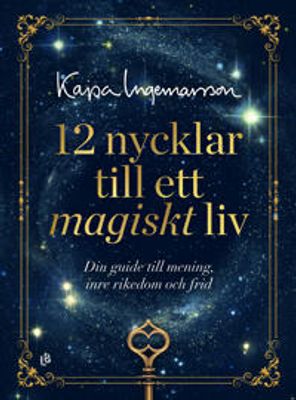 12 nycklar till ett magiskt liv, Kajsa Ingemarsson