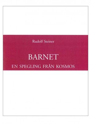Barnet, en spegling från kosmos, Rudolf Steiner