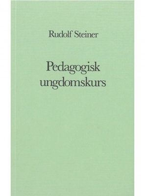 Pedagogisk ungdomskurs häftad, Rudolf Steiner