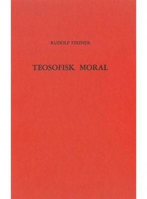 Teosofisk moral, Rudolf Steiner
