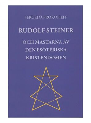 Rudolf Steiner & mästarna av den esoteriska kristendomen