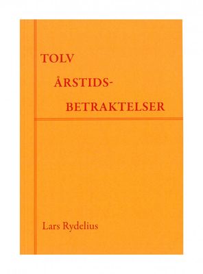 Tolv Årstidsbetraktelser, Lars Rydelius