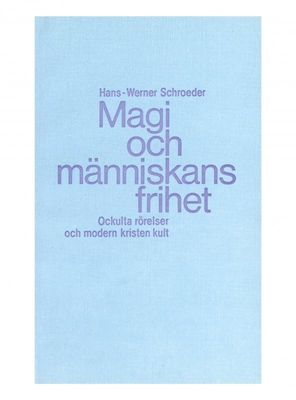 Magi och människans frihet, Hans-Werner Schroeder