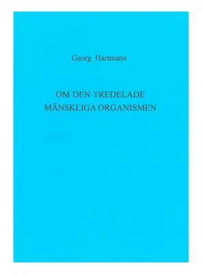 Om den tredelade mänskliga organismen, Georg Hartmann