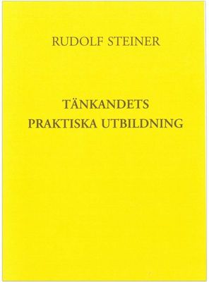 Tänkandets praktiska utbildning, Rudolf Steiner