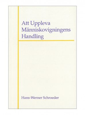 Att uppleva människovigningens handling, Hans-Werner Schroeder