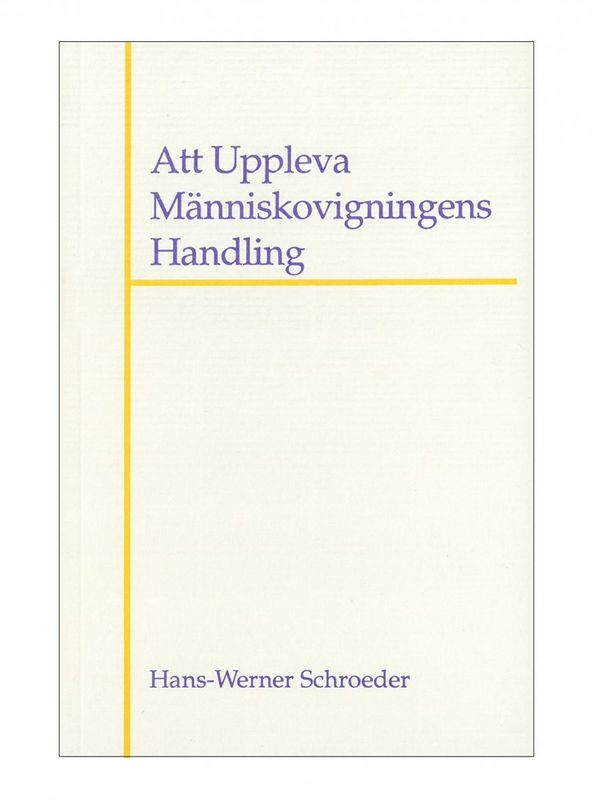 Att uppleva människovigningens handling, Hans-Werner Schroeder