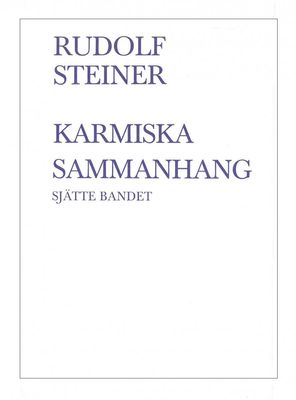Karmiska sammanhang 6:e bandet, Rudolf Steiner
