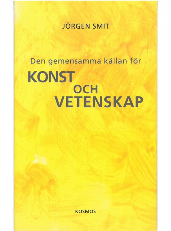 Den gemensamma källan för konst & vetenskap, Jörgen Smit