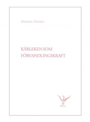 Kärleken som förvandlingskraft, Michaela Glöckler