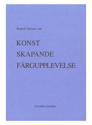 Konst Skapande Färgupplevelse, Rudolf Steiner