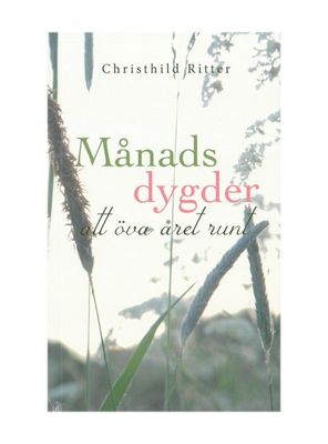 Månadsdygder att öva året runt, Christhild Ritter