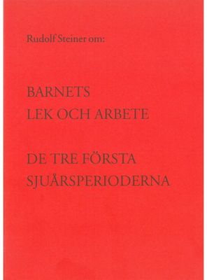 Barnets lek och arbete, Rudolf Steiner