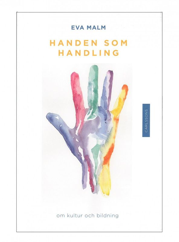 Handen som handling, Eva Malm