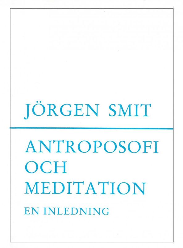 Antroposofi & Meditation, Jörgen Smit