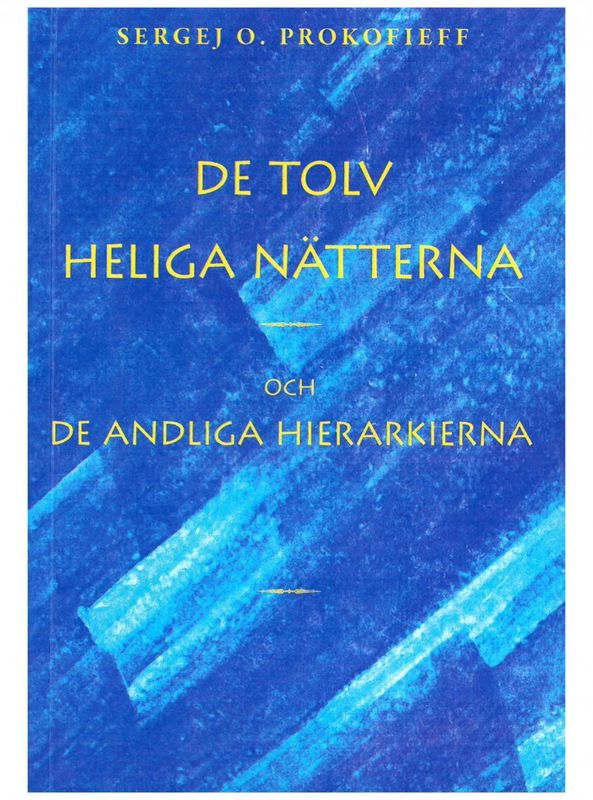 De tolv heliga nätterna & de andliga hierarkierna, Sergej O. Prokofieff