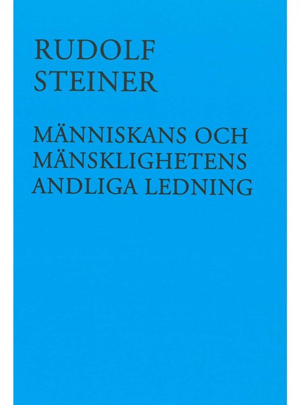 Människans och mänsklighetens andliga ledning, Rudolf Steiner
