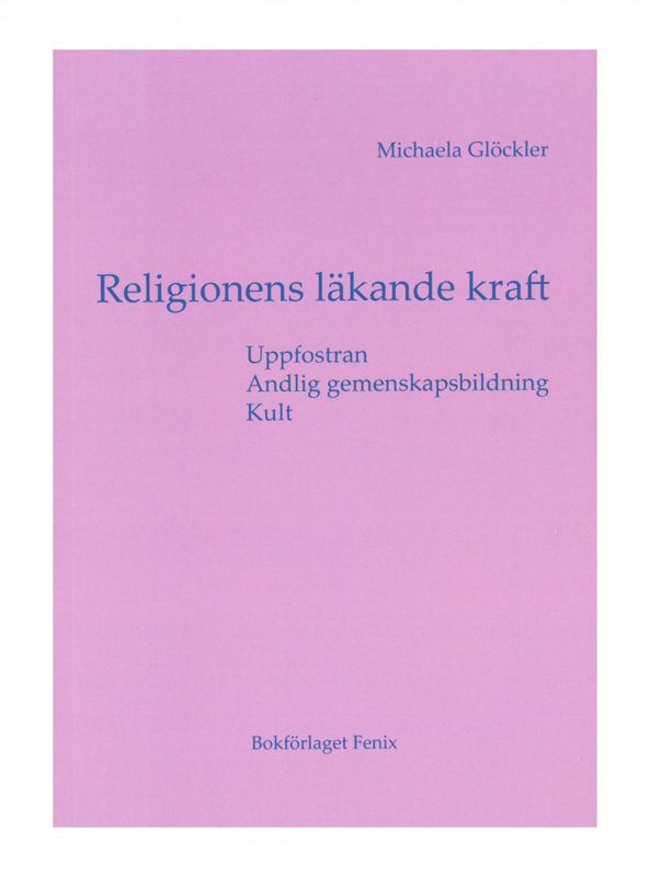 Religionens läkande kraft, Michaela Glöckler