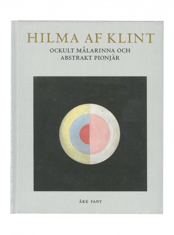Hilma af Klint Ockult målarinna & abstrakt pionjär