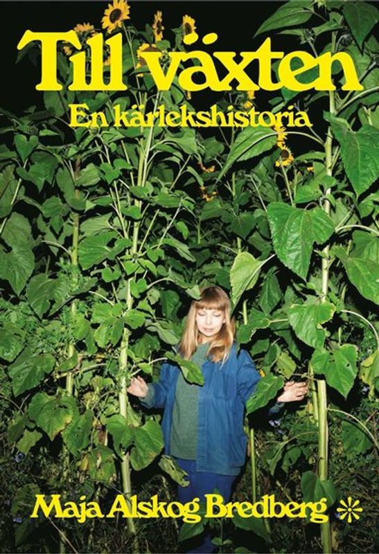 Till växten : en kärlekshistoria