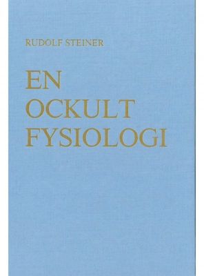 En ockult fysiologi, Rudolf Steiner
