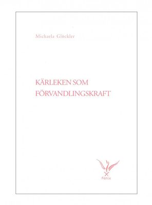 Kärleken som förvandlingskraft, Michaela Glöckler