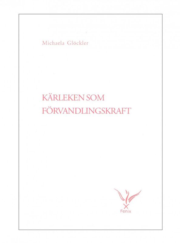 Kärleken som förvandlingskraft, Michaela Glöckler