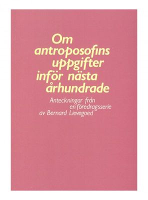 Om antroposofins uppgifter inför nästa århundrade, Bernard Lievegoed