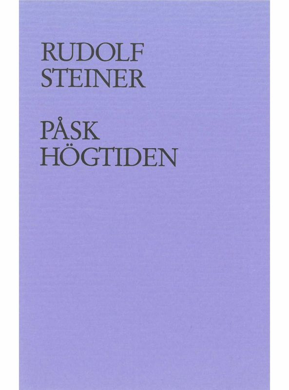 Påskhögtiden - En påskbetraktelse, Rudolf Steiner