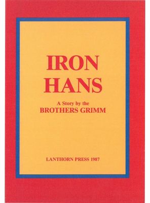 Iron Hans a story by the Brothers Grimm