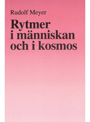 Rytmer i människan och kosmos, Rudolf Meyer