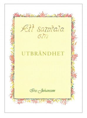 Att samtala om - Utbrändhet, Iris Johansson