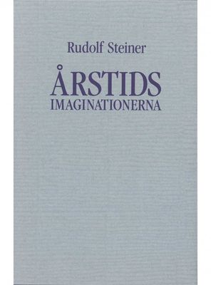 Årstidsimaginationerna, Rudolf Steiner