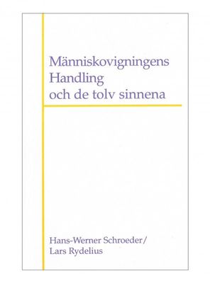 Människovigningens handling och de tolv sinnena, Hans-Werner Schroeder & Lars Rydelius