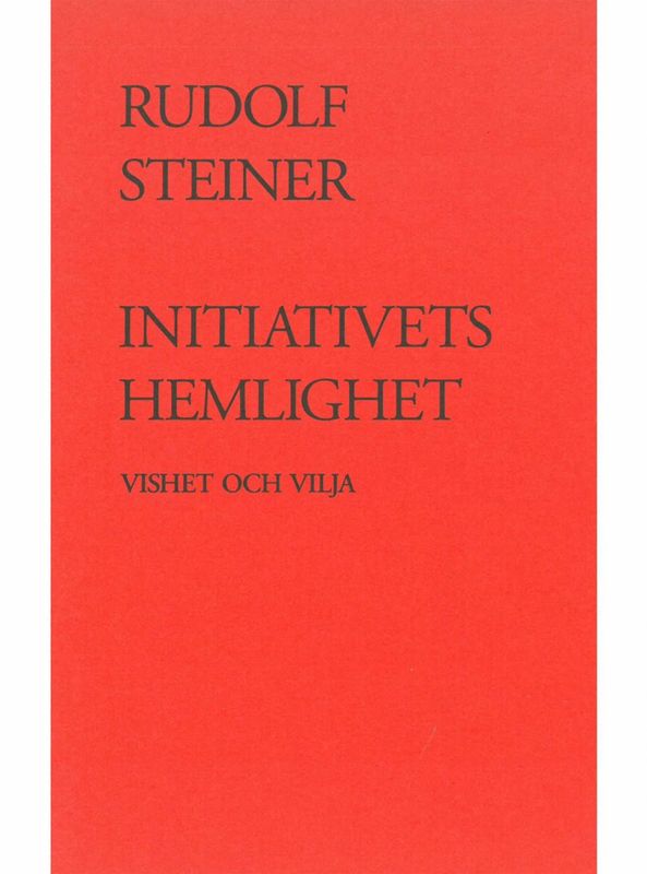 Initiativets hemlighet, Rudolf Steiner