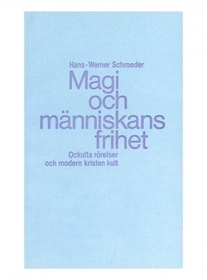 Magi och människans frihet, Hans-Werner Schroeder