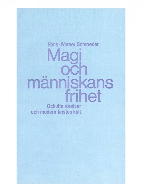 Magi och människans frihet, Hans-Werner Schroeder