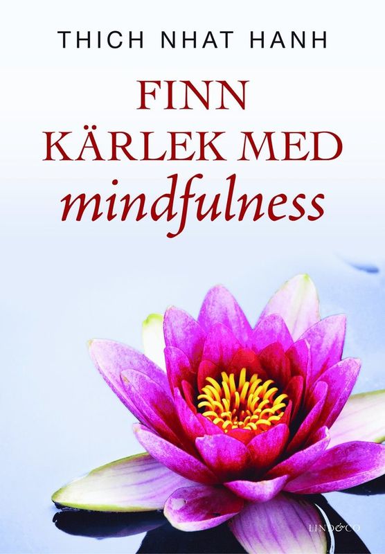 Finn Kärlek med Mindfulness, Thich Nhat Hanh
