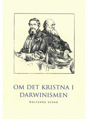 Om det kristna i darwinismen, Wolfgang Schad