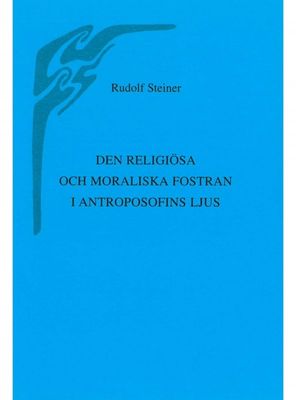 Den religiösa och moraliska fostran i antroposofins ljus