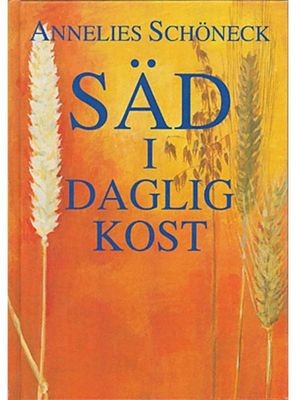 Säd i daglig kost, Annelies Schöneck
